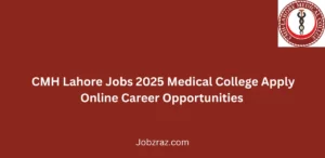 CMH Lahore Jobs 2025 Medical College Apply Online Career Opportunities
